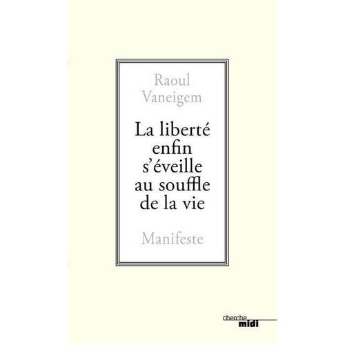 La Liberté Enfin S'éveille Au Souffle De La Vie - Manifeste