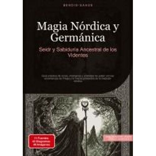 Magia Nórdica Y Germánica: Seidr Y Sabiduría Ancestral De Los Videntes