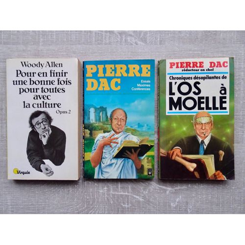 Lot De 3 Livres Humoristiques: *Pour En Finir Une Bonne Fois Pour Toutes Avec La Culture (W. Allen) *Essais, Maximes, Conférences, *Chroniques Désopilantes De L'os À Moëlle (P. Dac) - Format Poche
