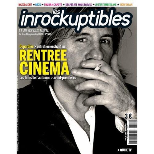 Les Inrockuptibles  N° 562 : Rentrée Cinéma - Entretien Depardieu - Razorlight - Beck - Truman Capote - Desperate Housewives - Jsutin Timberlake - Bob Dylan