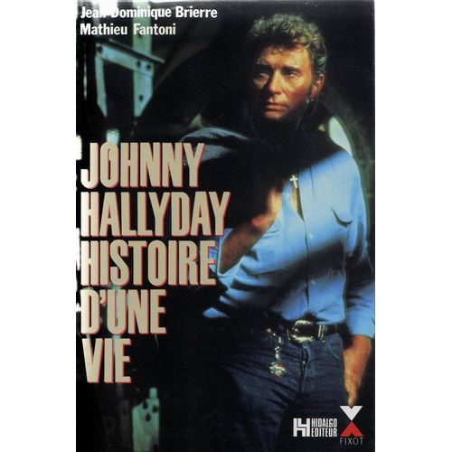 Johnny Hallyday Histoire D'une Vie