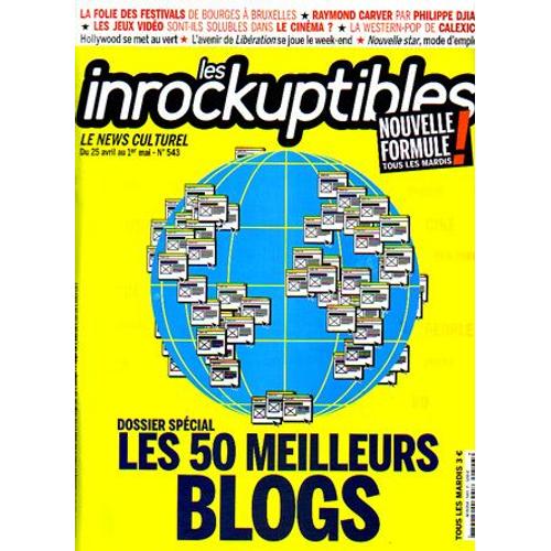 Les Inrockuptibles  N° 543 : Les 50 Meilleurs Blogs/ Hommage Raymond Carver P. Djian/ Cinéma & Jeux Vidéo/ Calexico/ La Folie Des Festivals/ Nouvelle Star Mode D'emploi/ Libération