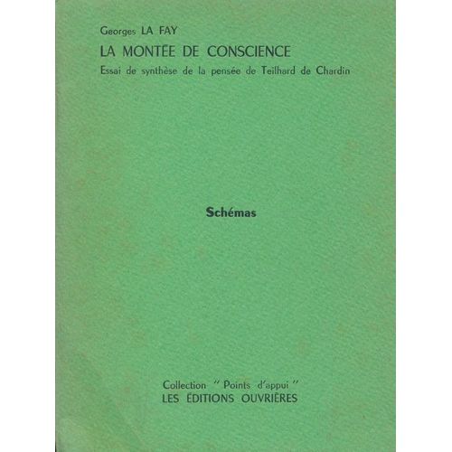 La Montée De Conscience. Essai De Synthèse De La Pensée De Teilhard De Chardin