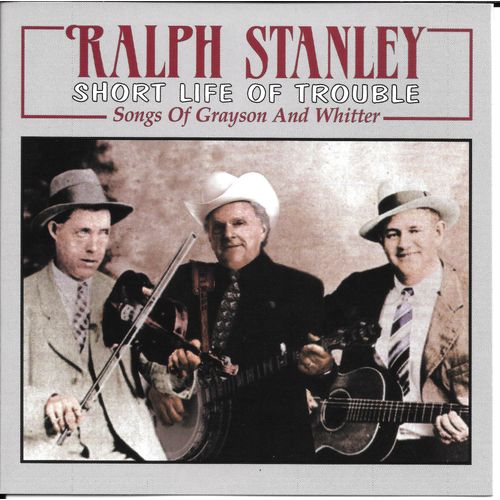 Ralph Stanley - Short Life Of Trouble
