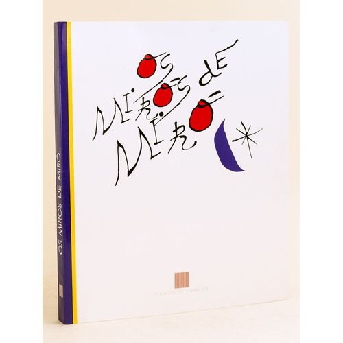 Os Miros De Miro. Porto 2 De Março A 22 De Abril 1990. Fundaçao De Serralves