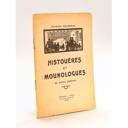 Histouères Et Mounologues En Patois Poitevin [ Edition Originale ]