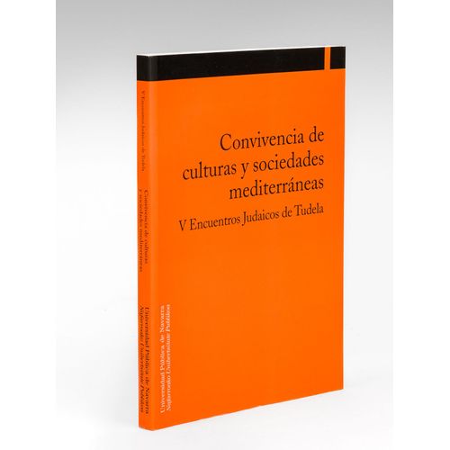 Convivencia De Culturas Y Sociedades Mediterraneas. V Encuentros Judaicos De Tudela