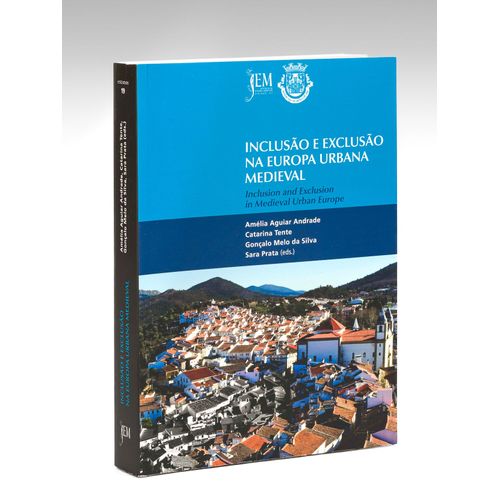 Inclusao E Exclusao Na Europa Urbana Medieval. Inclusion And Exclusion In Medieval Urban Europe