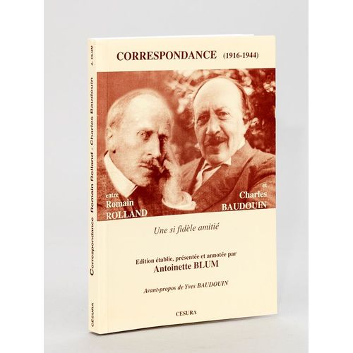 Correspondance Entre Romain Rolland Et Charles Baudouin (1916-1944). Une Si Fidèle Amitié.