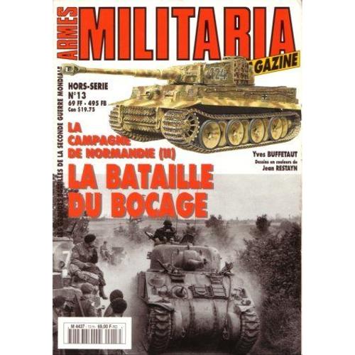 Armes Militaria Magazine Hors Serie N°13 Hors-Série N° 13 : La Campagne De Normandie Ii La Bataille Du Bocage