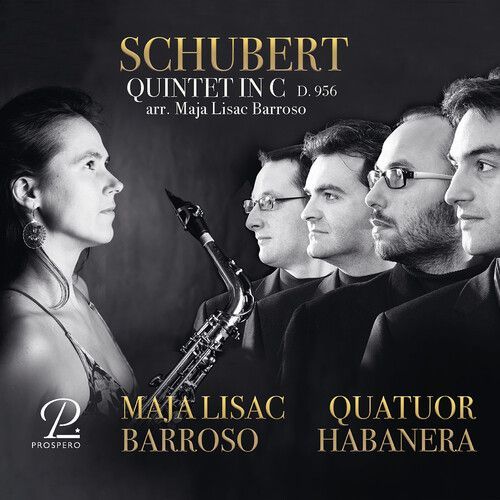 Maja Lisac Barroso - Schubert: String Quintet In C, Arranged For Saxophones [Compact Discs]