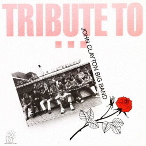 John Big Band Clayton - Tribute To - 2022 Remaster [Compact Discs] Rmst, Japan - Import