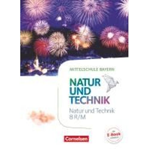 Nut - Natur Und Technik 8. Jahrgangsstufe - Mittelschule Bayern - Schülerbuch