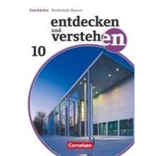 Entdecken Und Verstehen - Geschichtsbuch - Realschule Bayern 2018 - 10. Jahrgangsstufe