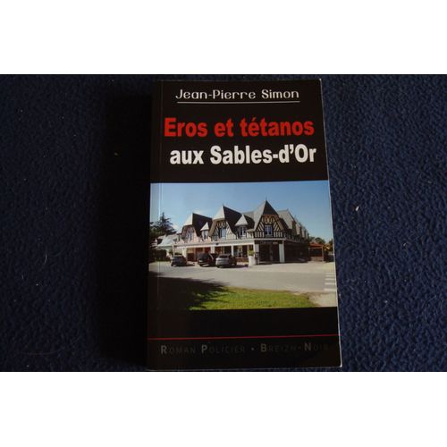 Eros Et Tétanos Aux Sables D'or - Jean Pierre Simon (Roman Policier Breizh Noir)