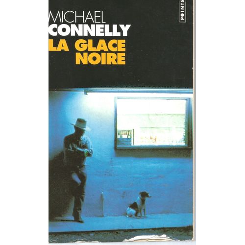 Michael Connely - La Glace Noire - Points N°269 - 2005