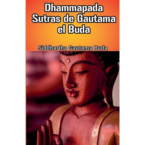 Dhammapada Sutras De Gautama El Buda
