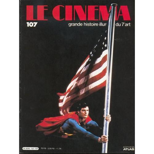 Le Cinema (Erotisme / Russ Meyer / Superman / Le Parrain / Delivrance / John Boorman)  N° 107 : Grande Histoire Illustre Du 7e Art