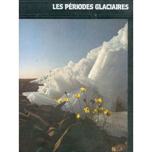 La Planète Terre - Les Périodes Glaciaires