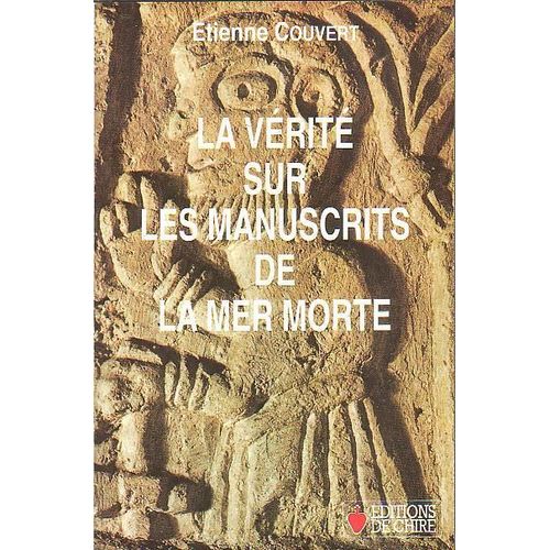 La Vérité Sur Les Manuscrits De La Mer Morte