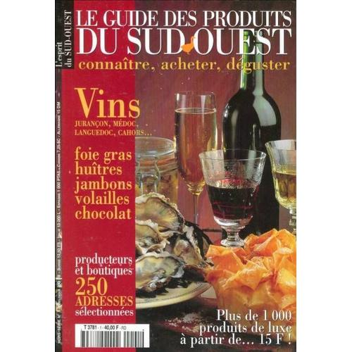 Le Guide Des Produits Du Sud Ouest Hors-Série N° 1 : Connaitre - Acheter - Deguster