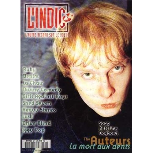 L'indic N° 24 : The Auteurs/ Ruby/ Denim/ La Chair/ Divine Comedy/ Girls Against Boys/ Shed Seven/ Heavy Stéréo/ Lush/ Drive Blind/ Iggy Pop/ Soap/ Katerine/ Dogbowl