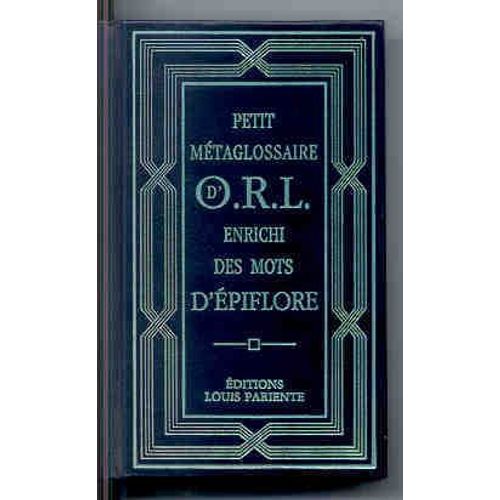 Petit Metaglossaire D'orl Enrichi Des Mots D'epiflore