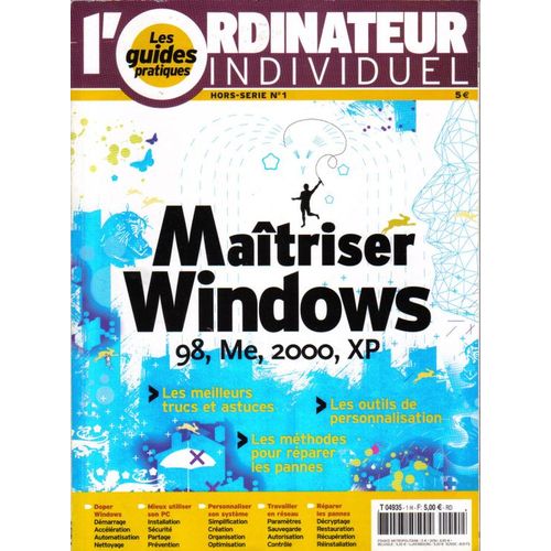 L'ordinateur Individuel Hors-Série N° 1 : Maitriser Windows 98, Me, 2000, Xp