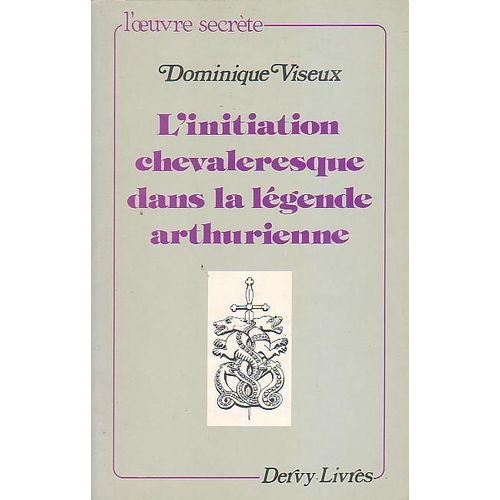L'initiation Chevaleresque Dans La Legende Arthurienne