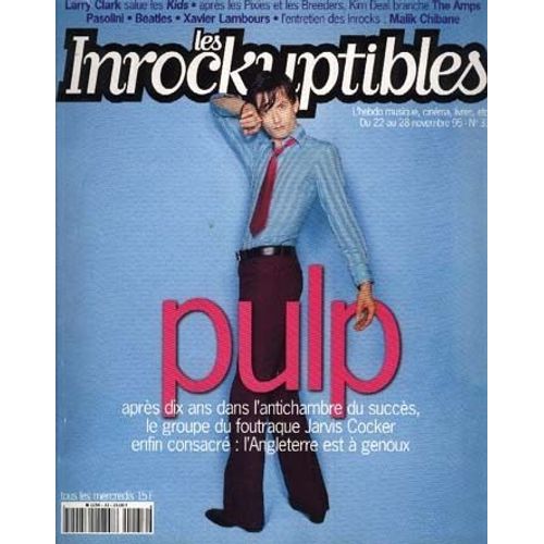 Les Inrockuptibles  N° 33 : Pulp / Larry Clark Kids/ Kim Deal The Amps /George Martin 5eme Beatles / Pier Paolo Pasolini / The Flaming Lips / John Greaves / Malik Chibane / X. Lambours & F. Laut