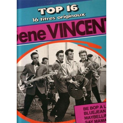 Top 16 - Be Bop A Lula, Bluejean Bop, Maybelline, Say Mama,  Rip It Up, Unchained Melody, Little Sheila, Jezebel, Frankie And Johnnie, Vincent's Blues, Cruisin', Lonesome Boy, Teen Age Partner,