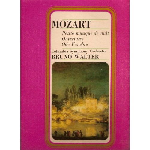 Mozart, Petite Musique De Nuit, Ouvertures, Ode Funèbre