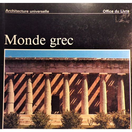 Monde Grec, Collection : Architecture Universelle Office Du Livre