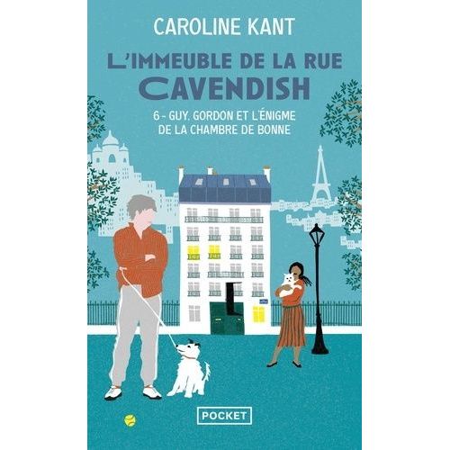 L'immeuble De La Rue Cavendish - Tome 6 - Guy, Gordon Et L'énigme De La Chambre De Bonne