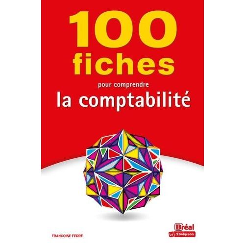 100 Fiches Pour Comprendre La Comptabilité