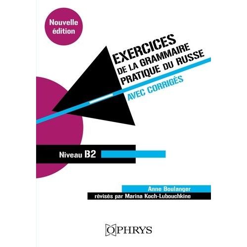 Exercices De La Grammaire Pratique Du Russe - Volume 2, Avec Corrigés