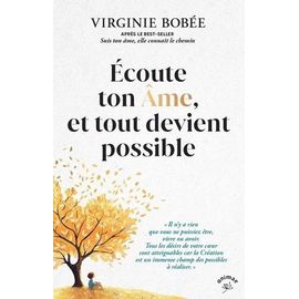 Ecoute Ton Âme, Et Tout Devient Possible