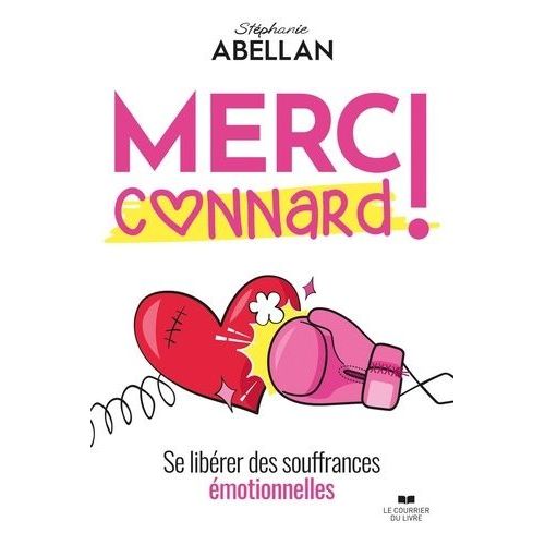 Merci Connard ! - Se Libérer Des Souffrances Émotionnelles