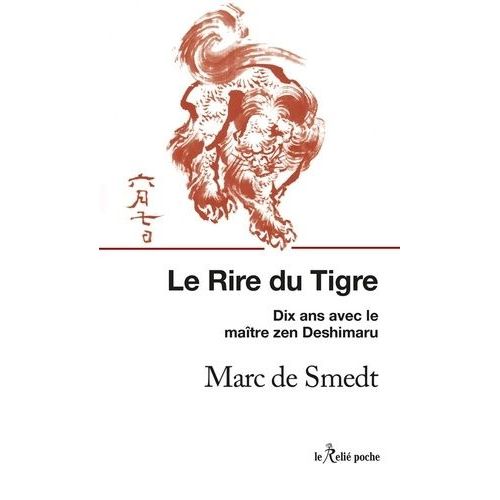 Le Rire Du Tigre - 10 Ans Avec Maître Deshimaru