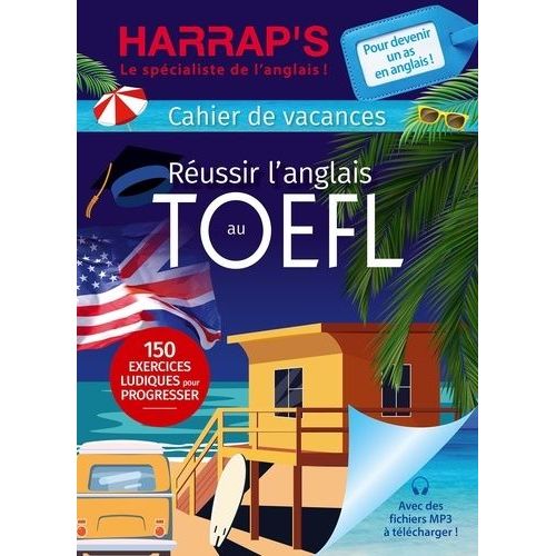 Cahier De Vacances - Réussir L'anglais Au Toefl