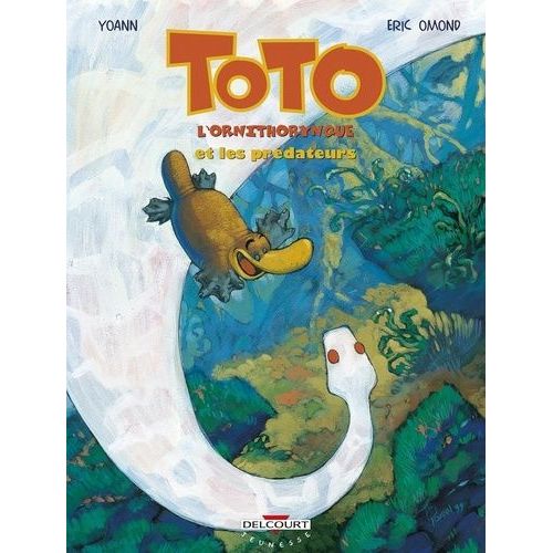 Toto L'ornithorynque - Tome 3 - Toto L'ornithorynque Et Les Prédateurs
