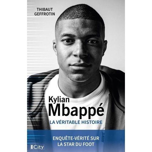 Kylian M'bappé - La Véritable Histoire