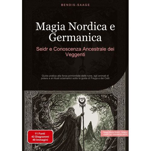 Magia Nordica E Germanica: Seidr E Conoscenza Ancestrale Dei Veggenti