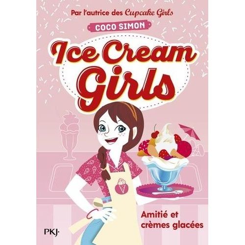 Ice Cream Girls - Tome 1 - Amitiés Et Crèmes Glacées