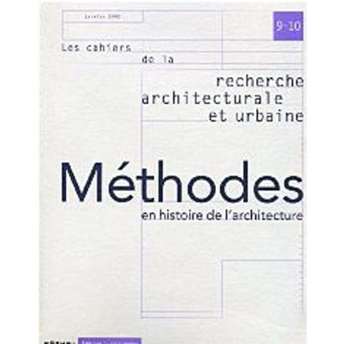 Les Cahiers De La Recerche Architecturale Et Urbaine Méthodes En Histoire De L'architecture - Frommel Sabine - 2002