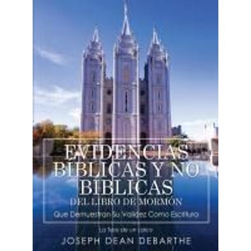 Evidencias Bíblicas Y No Bíblicas Del Libro De Mormón
