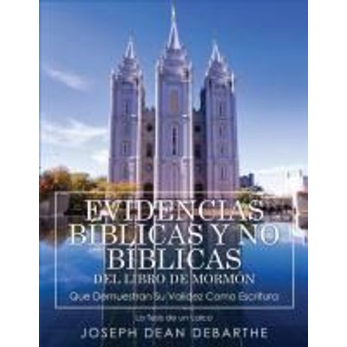 Evidencias Bíblicas Y No Bíblicas Del Libro De Mormón