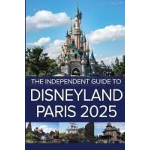 The Independent Guide To Disneyland Paris 2025
