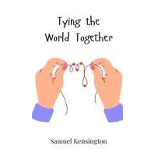 Tying The World Together