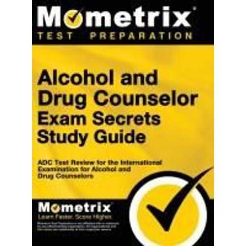 Alcohol And Drug Counselor Exam Secrets Study Guide
